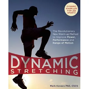 Dynamic stretching : the revolutionary new warm-up method to improve power, performance and range of movement /