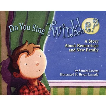 Do You Sing Twinkle?: A Story About Remarriage and New Family