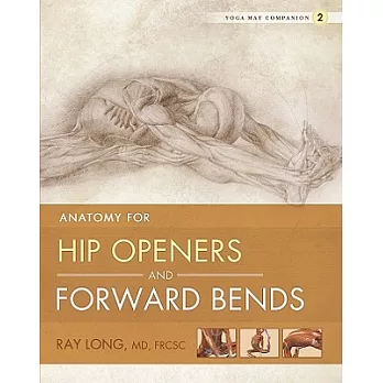 Yoga Mat Companion 2: Anatomy for Hip Openers and Forward Bends