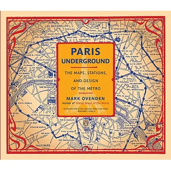 Paris Underground: The Maps, Stations, and Design of the Metro