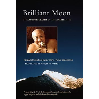 Brilliant Moon: The Autobiography of Dilgo Khyentse