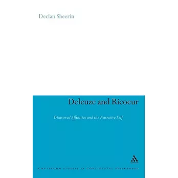 Deleuze and Ricoeur: Disavowed Affinities and the Narrative Self