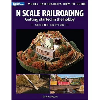 N Scale Railroading: Getting Started in the Hobby