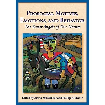 Prosocial Motives, Emotions, and Behavior: The Better Angels of Our Nature