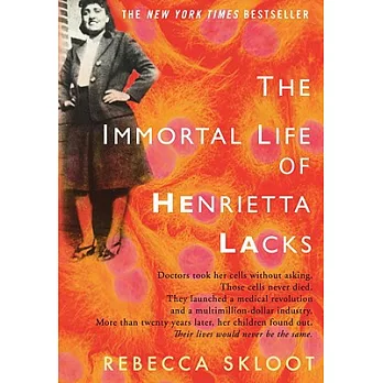 The immortal life of Henrietta Lacks /