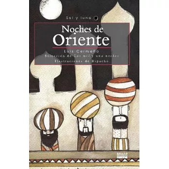 Noches de Oriente / Orient Night: Selección de las mil y una noche / Selection of the Thousand and One Nights