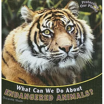 What can we do about endangered animals? /