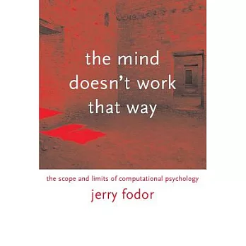 The Mind Doesn’t Work That Way: The Scope and Limits of Computational Psychology