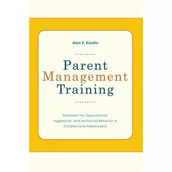 Parent Management Training: Treatment for Oppositional, Aggressive, and Antisocial Behavior in Children and Adolescents