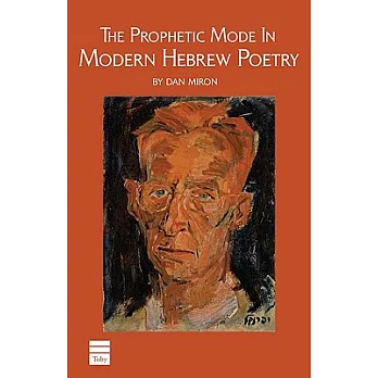 The Prophetic Mode in Modern Hebrew Poetry