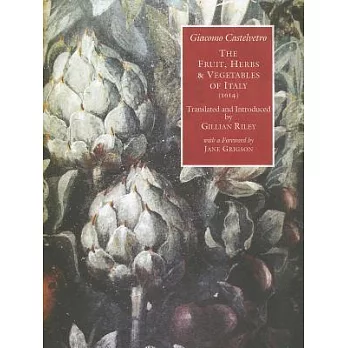 The Fruit, Herbs and Vegetables of Italy: An Offering to Lucy, Countess of Bedford