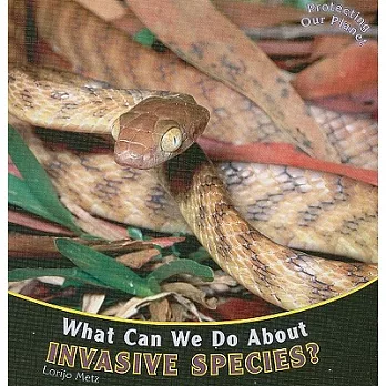 What can we do about invasive species? /