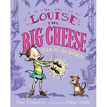 Louise the Big Cheese And The La-Di-Da Shoes