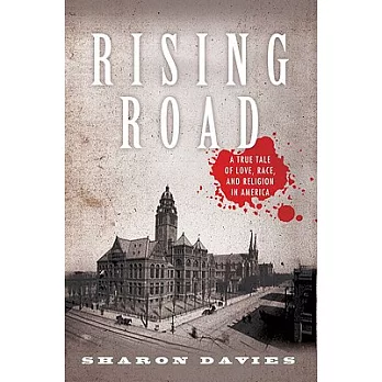 Rising Road: A True Tale of Love, Race, and Religion in America