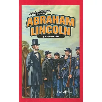 Abraham Lincoln y la Guerra Civil/ Abraham Lincoln and the Civil War