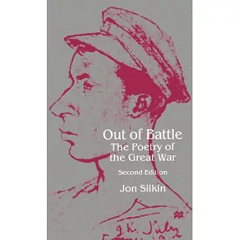 Out of Battle: The Poetry of the Great War