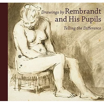 Drawings by Rembrandt and His Pupils: Telling the Difference