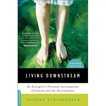 Living Downstream: An Ecologist’s Personal Investigation of Cancer and the Environment