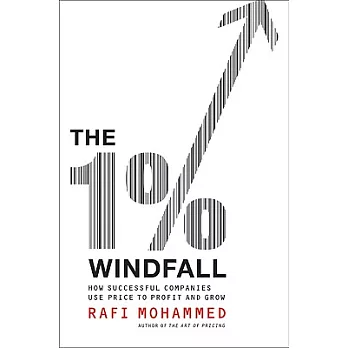The 1% Windfall: How Successful Companies Use Price to Profit and Grow