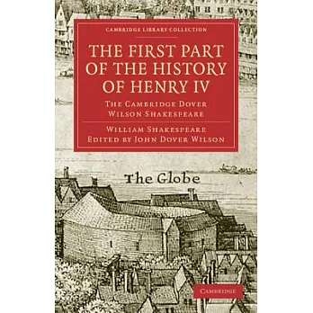 The First Part of the History of Henry IV: The Cambridge Dover Wilson Shakespeare