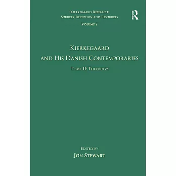 Volume 7, Tome II: Kierkegaard and His Danish Contemporaries - Theology