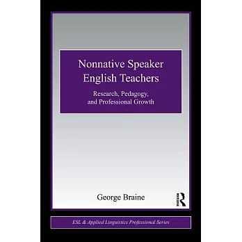 Nonnative Speaker English Teachers: Research, Pedagogy, and Professional Growth