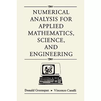 Numerical Analysis for Applied Mathematics, Science, and Engineering