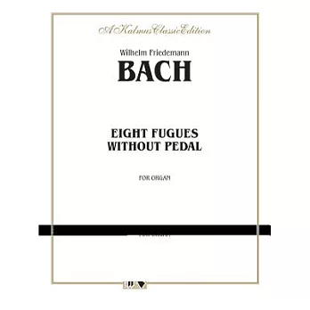 Eight Fugues Without Pedal: Kalmus Edition