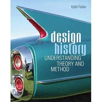 Design History: Understanding Theory and Method