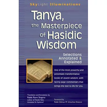 Tanya, the Masterpiece of Hasidic Wisdom: Selections Annotated & Explained