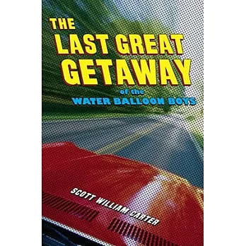 The Last Great Getaway of the Water Balloon Boys