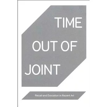 Time Out of Joint: Recall and Evocation in Recent Art