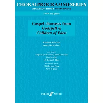 Gospel Choruses From Godspell & Children of Eden: Satb/ Piano