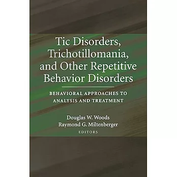 Tic Disorders, Trichotillomania, and Other Repetitive Behavior Disorders: Behavioral Approaches to Analysis and Treatment
