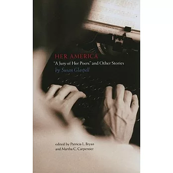 Her America: A Jury of Her Peers and Other Stories