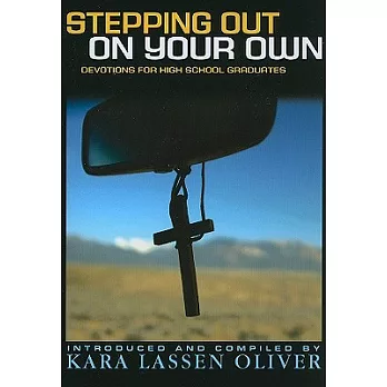Stepping Out on Your Own: Devotions for High School Graduates