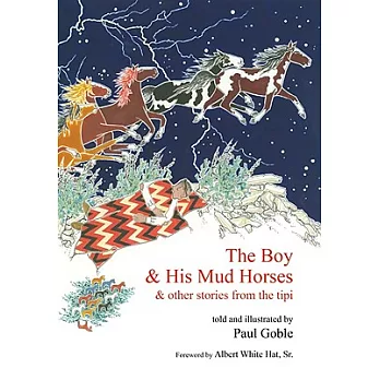 The Boy and His Mud Horses: And Other Stories from the Tipi