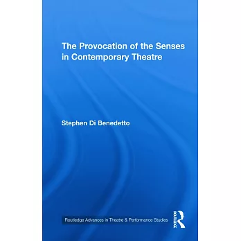 The Provocation of the Senses in Contemporary Theatre