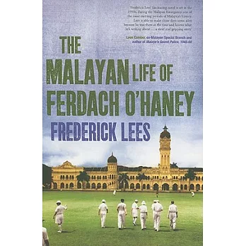 The Malayan Life of Ferdach O’haney