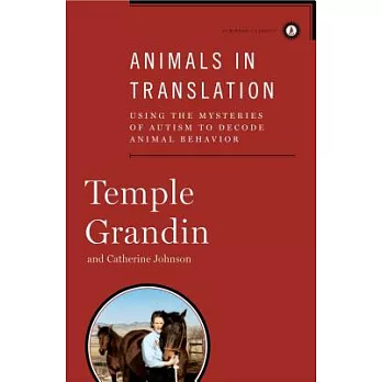 Animals in Translation: Using the Mysteries of Autism to Decode Animal Behavior