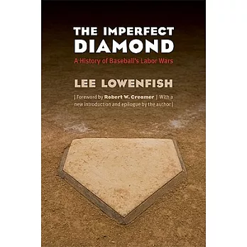 The Imperfect Diamond: A History of Baseball’s Labor Wars