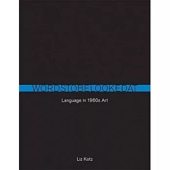 Words to Be Looked at: Language in 1960s Art
