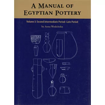 A Manual of Egyptian Pottery: Second Intermediate Period - Late Period