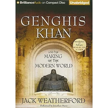 Genghis Khan and the Making of the Modern World