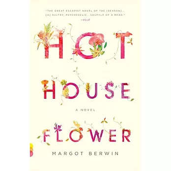 Hothouse Flower and the Nine Plants of Desire