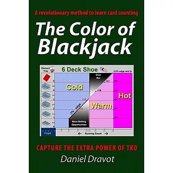 The Color of Blackjack: A Revolutionary Method to Learn Card Counting, Capture the Extra Power of TKO