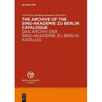 The Archive of the Sing-Akademie Zu Berlin. Catalogue