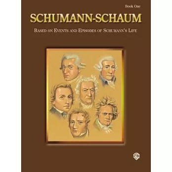 Schumann-Schaum, Book 1: Based on Events and Episodes of Schumann’s Life