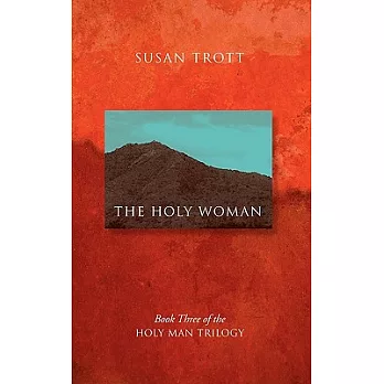 The Holy Woman: Book Three of the Holy Man Trilogy