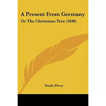 A Present from Germany: Or the Christmas Tree